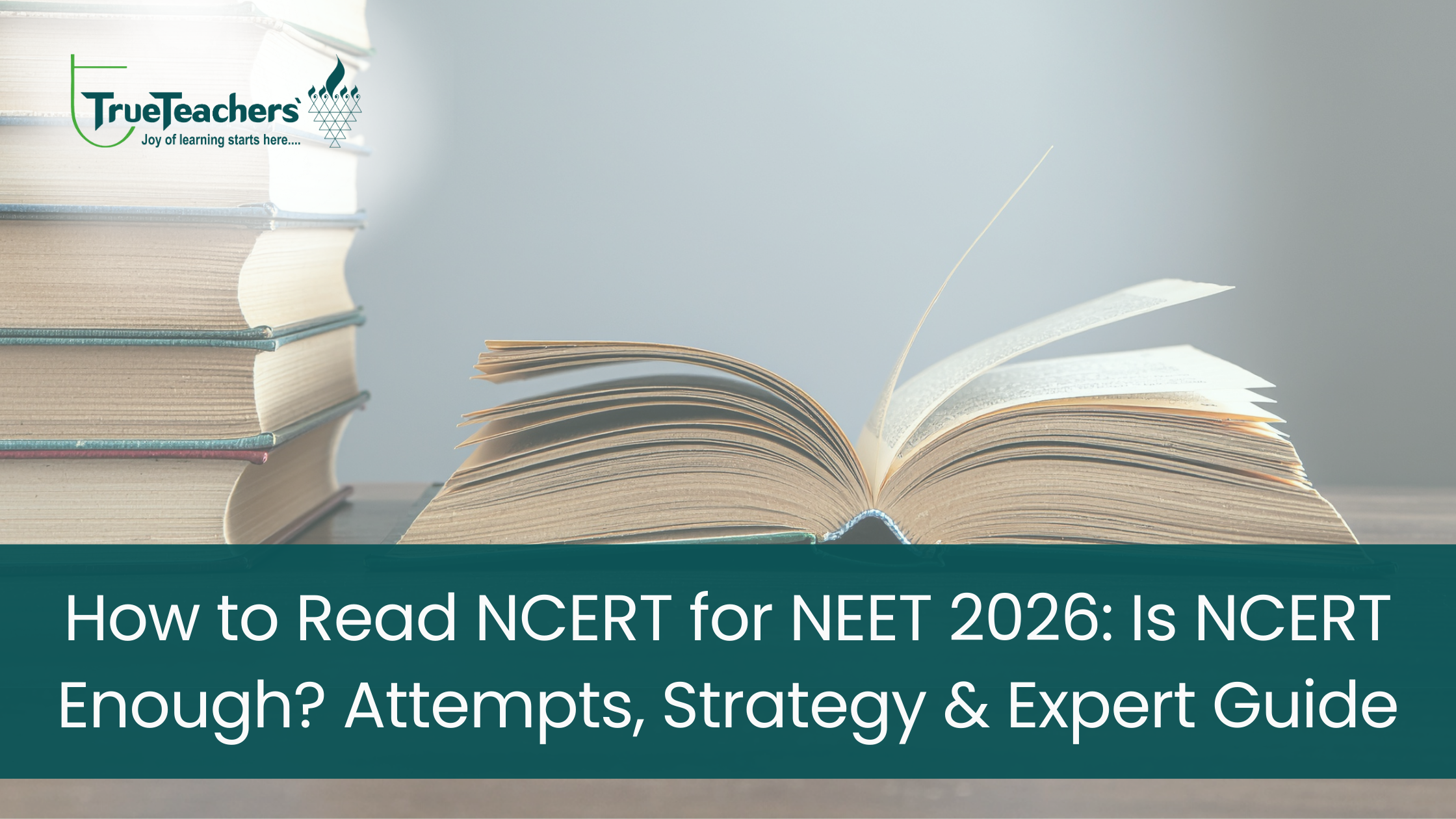How to Read NCERT for NEET 2026: Is NCERT Enough? Attempts, Strategy & Expert Guide