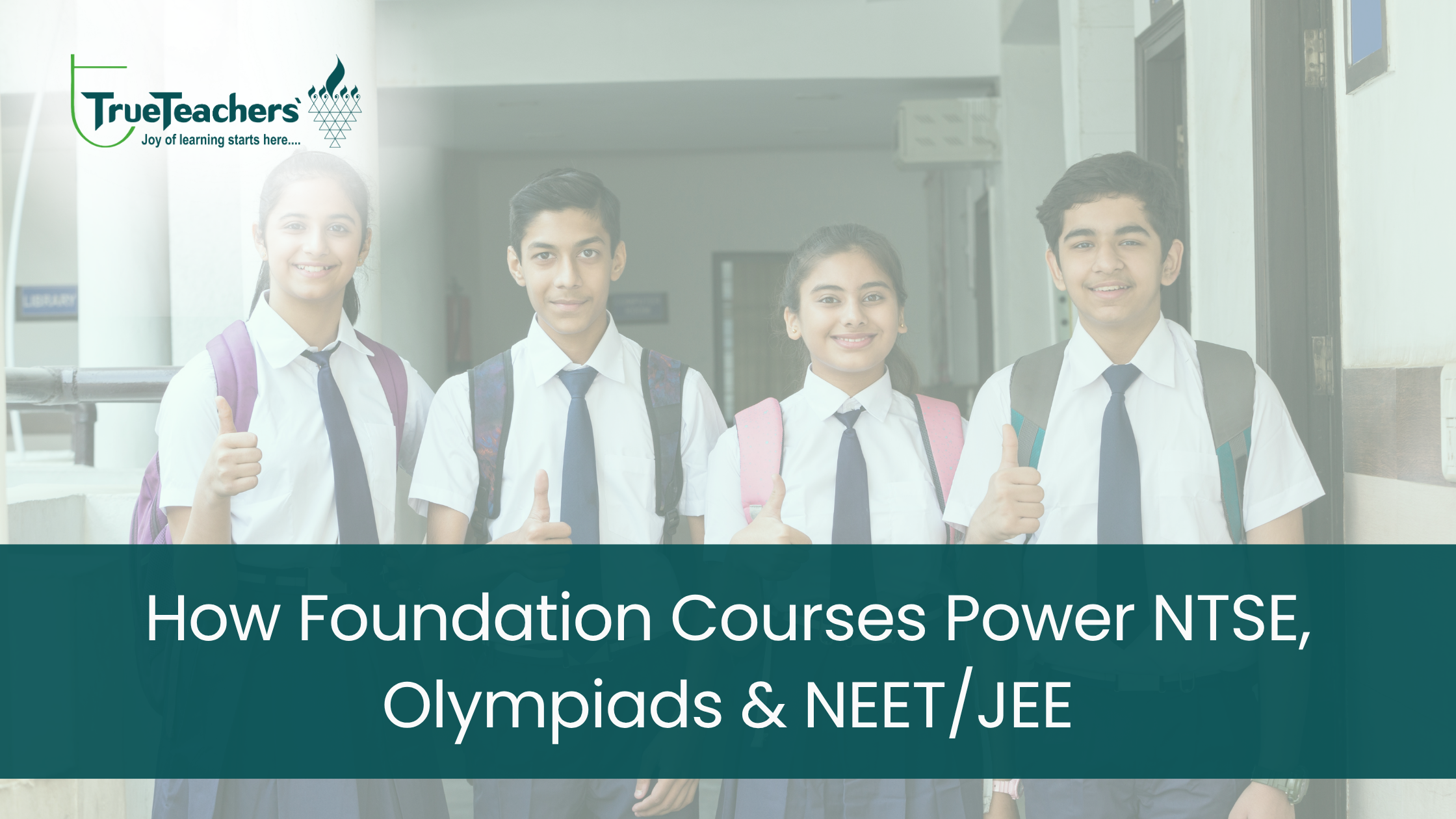 How Foundation Courses Power NTSE, Olympiads & NEET JEE