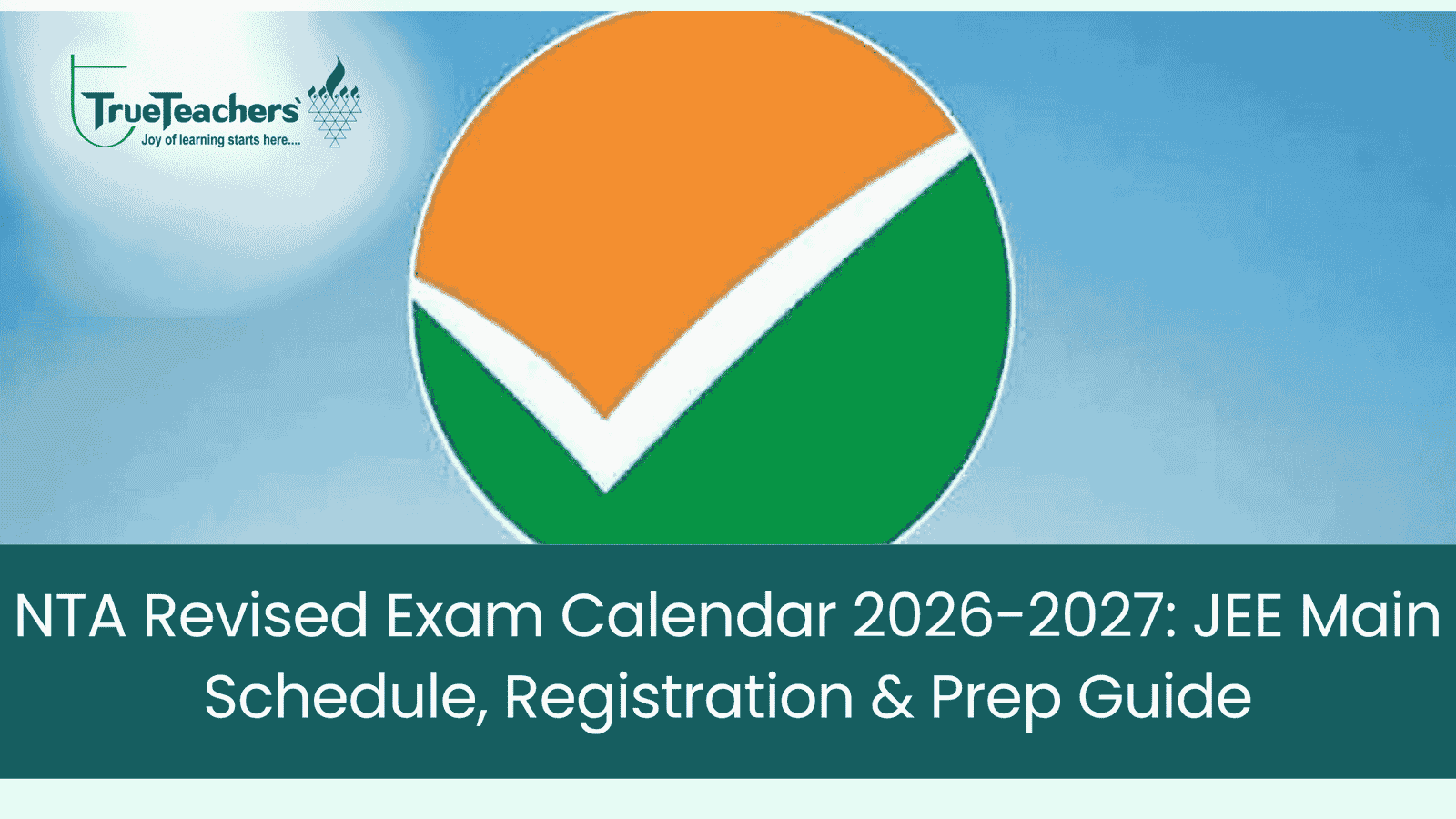 NTA Revised Exam Calendar 2026-2027: JEE Main Schedule, Registration & Prep Guide
